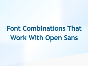 Best Font Combinations with Open Sans